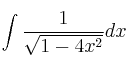 \int \frac{1}{\sqrt{1-4x^2}} dx