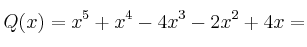 Q(x)=x^5+x^4-4x^3-2x^2+4x =