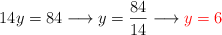 14y=84 \longrightarrow y=\frac{84}{14} \longrightarrow \color{red}{y=6}