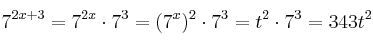 7^{2x+3} = 7^{2x} \cdot 7^3 = (7^x)^2 \cdot 7^3 = t^2 \cdot 7^3 = 343t^2