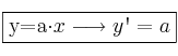 \fbox{y=a\cdot x \longrightarrow y\textsc{\char13}=a} \fbox{y=a\cdot x \longrightarrow y\textsc{\char13}=a}