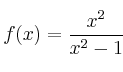 f(x) = \frac{x^2}{x^2-1}