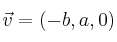 \vec{v}=(-b,a,0)