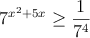 7^{x^2+5x} \geq \frac{1}{7^4}