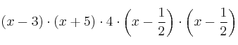 (x-3) \cdot (x+5) \cdot 4  \cdot  \left(x-\frac{1}{2}\right)  \cdot  \left(x-\frac{1}{2}\right)