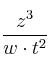 \frac{z^3}{w \cdot t^2}