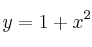 y = 1 + x^2