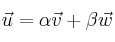 \vec{u}=\alpha \vec{v} + \beta \vec{w}