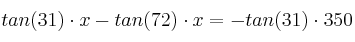 tan (31) \cdot x  - tan (72) \cdot x = - tan (31) \cdot 350