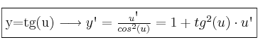 \fbox{y=tg(u) \longrightarrow y\textsc{\char13}=\frac{u\textsc{\char13}}{cos^2(u)}=1+tg^2(u) \cdot u\textsc{\char13} } \fbox{y=tg(u) \longrightarrow y\textsc{\char13}=\frac{u\textsc{\char13}}{cos^2(u)}=1+tg^2(u) \cdot u\textsc{\char13} }