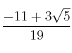\frac{-11+3\sqrt{5}}{19}