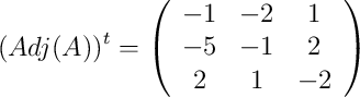 (Adj(A))^t = \left(
\begin{array}{ccc}
    -1 & -2 & 1
\\ -5 & -1 & 2
\\ 2 & 1 & -2
\end{array}
\right)