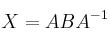 X = ABA^{-1}