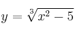 y = \sqrt[3]{x^2-5}