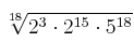  \sqrt[18]{2^3 \cdot 2^{15} \cdot 5^{18}}