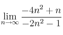 \lim\limits_{n \rightarrow \infty} \frac{-4n^2+n}{-2n^2-1}