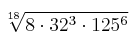  \sqrt[18]{8 \cdot 32^3 \cdot 125^6}