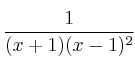 \frac{1}{(x+1)(x-1)^2}