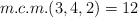 m.c.m.(3,4,2) = 12