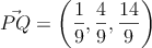 \vec{PQ}=\left(\frac{1}{9}, \frac{4}{9}, \frac{14}{9}\right)