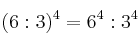 (6 : 3)^4 =6^4 : 3^4