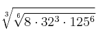  \sqrt[3]{ \sqrt[6]{8 \cdot 32^3 \cdot 125^6}}