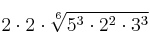 2 \cdot 2 \cdot \sqrt[6]{5^3 \cdot  2^2  \cdot 3^3}