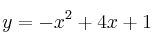 y = -x^2 + 4x + 1