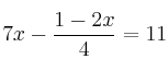7x-\frac{1-2x}{4}=11