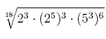  \sqrt[18]{2^3 \cdot (2^5)^3 \cdot (5^3)^6}