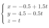 \left\{ \begin{array}{lll}
x= -0.5 + 1.5t \\  
y=4.5-0.5t \\
z=t
\end{array}
\right.