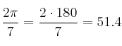 \frac{2\pi}{7}=\frac{2 \cdot 180}{7} = 51.4