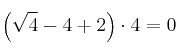 \left( \sqrt{4}-4+2 \right) \cdot 4= 0