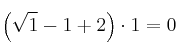 \left( \sqrt{1}-1+2 \right) \cdot 1= 0
