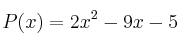 P(x) = 2x^2 - 9x -5
