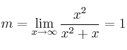 m = \lim\limits_{x \rightarrow \infty} \frac{x^2}{x^2+x} = 1