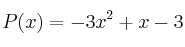 P(x) = -3x^2+x-3 \: