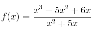 f(x) = \frac{x^3-5x^2+6x}{x^2+5x}