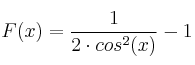 F(x) = \frac{1}{2 \cdot cos^2(x)} - 1