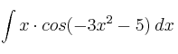 \int x \cdot cos(-3x^2-5) \: dx