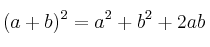 (a+b)^2 = a^2 + b^2 + 2ab