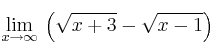 \lim\limits_{x \rightarrow \infty} \: \left( \sqrt{x+3} - \sqrt{x-1} \right)