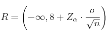 R = \left(-\infty, 8+Z_{\alpha} \cdot \frac{\sigma}{\sqrt{n}} \right)