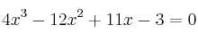  4x^3-12x^2+11x-3=0  