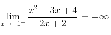 \lim_{x \rightarrow -1^{-}} \frac{x^2+3x+4}{2x+2} = -\infty