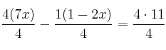 \frac{4(7x)}{4}-\frac{1(1-2x)}{4}=\frac{4 \cdot11}{4}