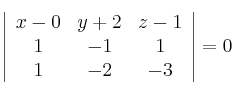 
\left| \begin{array}{ccc} 
x-0 & y+2 & z-1 \\
1 & -1 & 1 \\
1 & -2 & -3 
\end{array} \right| = 0