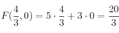 F(\frac{4}{3},0) = 5 \cdot \frac{4}{3} + 3 \cdot 0 = \frac{20}{3}