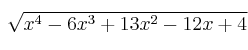 \sqrt{x^4-6x^3+13x^2-12x+4}