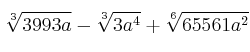 \sqrt[3]{3993a} - \sqrt[3]{3a^4} + \sqrt[6]{65561a^2}